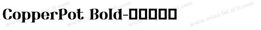 CopperPot Bold字体转换